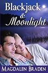 Blackjack & Moonlight by Magdalen Braden