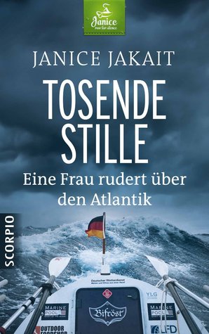Tosende Stille - Eine Frau rudert über den Atlantik (Hardcover)