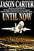 Until Now