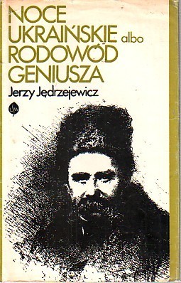 Noce ukraińskie albo rodowód geniusza. Opowieść o Szewczence (Hardcover)