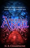 Prodigal Angel by N.R. Champagne
