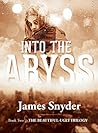 Into the Abyss by James   Snyder