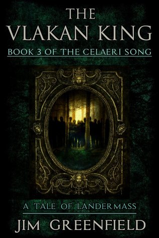 The Vlakan King (The Celaeri Song, #3)