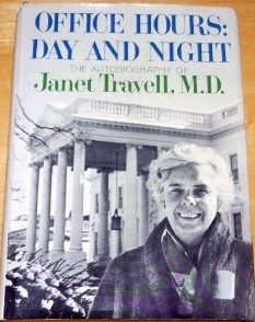 Office Hours: Day and Night The Autobiography of Janet Travell, M.D (Hardcover)