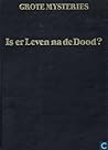 Is er leven na de dood? Is er leven na de dood?