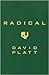 Radical by David     Platt