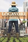 Locavore by Sarah  Elton
