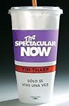 The Spectacular Now by Tim Tharp