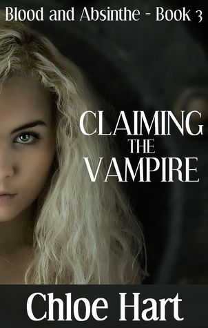 Claiming the Vampire (Blood and Absinthe, #3)