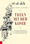 Tafeln mit dem Kaiser by Hannes Etzelstorfer
