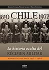 La Historia Oculta del Régimen Militar by Ascanio Cavallo