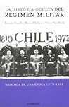 La Historia Oculta del Régimen Militar by Ascanio Cavallo