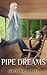 Pipe Dreams