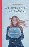 La lluvia en tu habitación by Paola Predicatori
