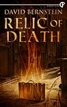 Relic of Death by David   Bernstein