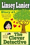 The Clever Detective by Linsey Lanier The Clever Detective by Linsey Lanier