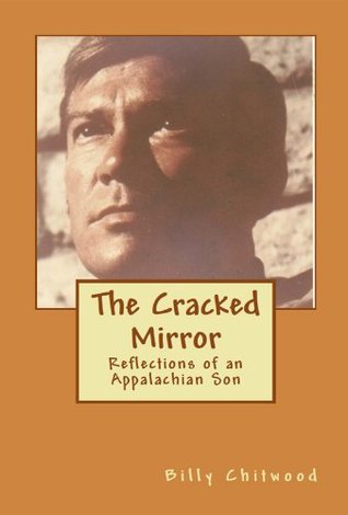 The Cracked Mirror, Reflections of an Appalachian Son