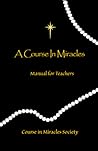 A Course in Miracles: Original Edition Manual for Teachers A Course in Miracles: Original Edition Manual for Teachers