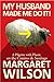 My Husband Made Me Do It! A Pilgrim With Plastic on the Camin... by Margaret Wilson