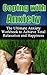 Coping with Anxiety: The Ultimate Anxiety Workbook to Achieve Total Relaxation and Happiness (Coping with Anxiety, Anxiety Workbook)