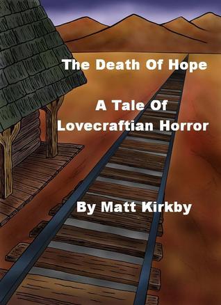 The Death Of Hope: A Tale of Lovecraftian Horror