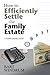 How to Efficiently Settle the Family Estate