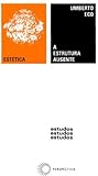 A Estrutura Ausente: Introdução à Pesquisa Semiológica