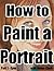 How to Paint a Portrait Part 1: Eyes