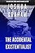 The Accidental Existentialist