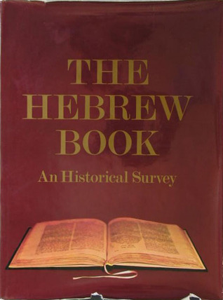 The Hebrew book: an historical survey.