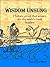 Wisdom Unsung: Historic Proof that Women are the World's Best Leaders (Women! Full Speed Ahead! Series Book 1)