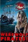 Werewolf Pirates! by Natalie Deschain