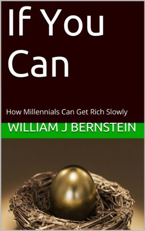 If You Can: How Millennials Can Get Rich Slowly