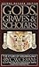 Gods, Graves, and Scholars by C.W. Ceram Gods, Graves, and Scholars by C.W. Ceram