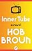 Inner Tube: A Novel