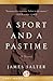 A Sport and a Pastime: A Novel