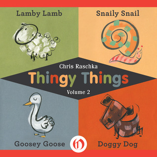 Thingy Things Volume 2: Lamby Lamb, Snaily Snail, Goosey Goose, and Doggy Dog (ebook)