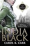 India Black by Carol K. Carr