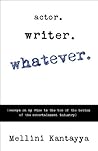 Actor. Writer. Whatever. (essays on my rise to the top of the bottom of the entertainment industry) Book cover for Actor. Writer. Whatever. (essays on my rise to the top of the bottom of the entertainment industry)