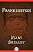 Frankenstein by Mary Wollstonecraft Shelley