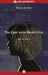 The Girl with Brown Fur: Tales & Stories The Girl with Brown Fur: Tales & Stories
