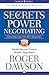 Secrets of Power Negotiating by Roger Dawson
