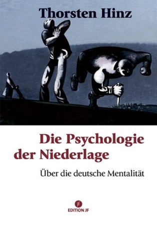 Die Psychologie der Niederlage. Über die deutsche Mentalität