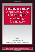 Building a Validity Argument for the Test of English as a Foreign Language™