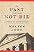 The Past That Would Not Die