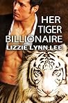 Her Tiger Billionaire by Lizzie Lynn Lee