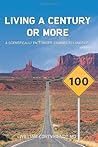Living a Century or More: A Scientifically Fact-Based Journey to Longevity