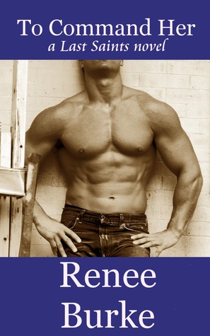 To Command Her (Last Saints, #3)
