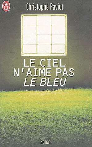 Le ciel n'aime pas le bleu