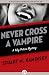 Never Cross a Vampire